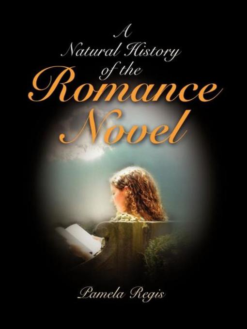 Title details for A Natural History of the Romance Novel by Pamela Regis - Wait list